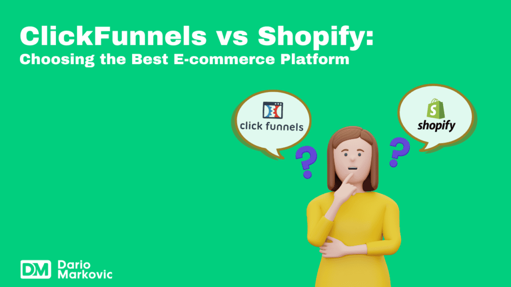 Choosing Between ClickFunnels vs Shopify_ The Best E-commerce Platform