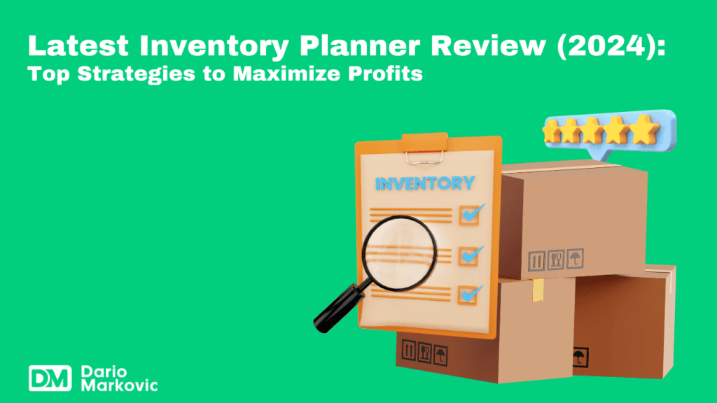 Latest Inventory Planner Review (2024)_ Top Strategies to Maximize Profits
