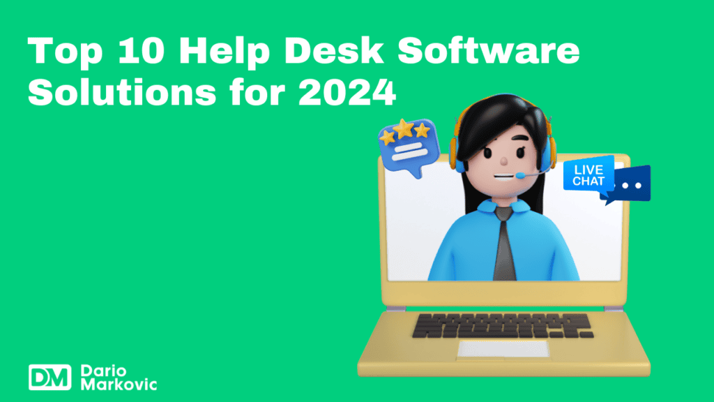 Top 10 Best Help Desk Software Solutions for Streamlined Customer Support in 2024