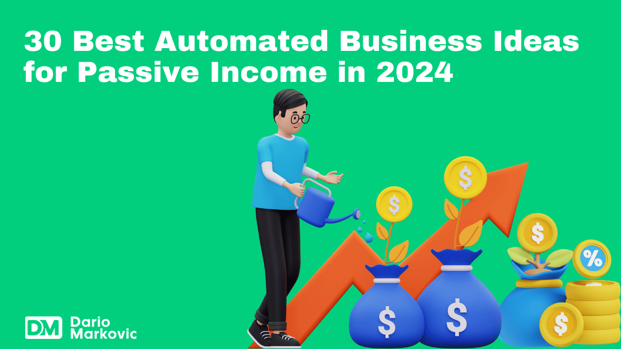 30 Best Automated Business Ideas for Passive Income in 2024