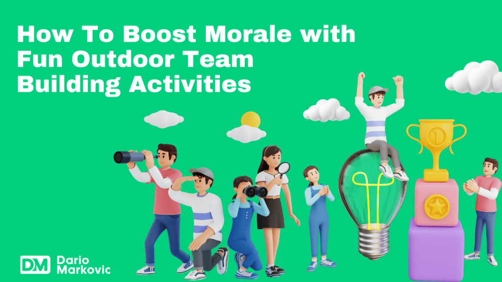 How To Boost Morale with Fun Outdoor Team Building Activities