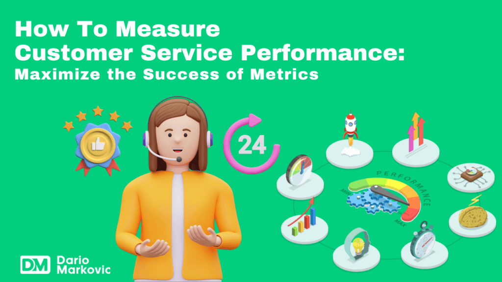 How To Measure Customer Service Performance_ Maximize the Success of Metrics