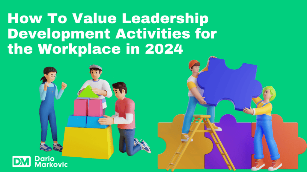 How To Value Leadership Development Activities for the Workplace in 2024