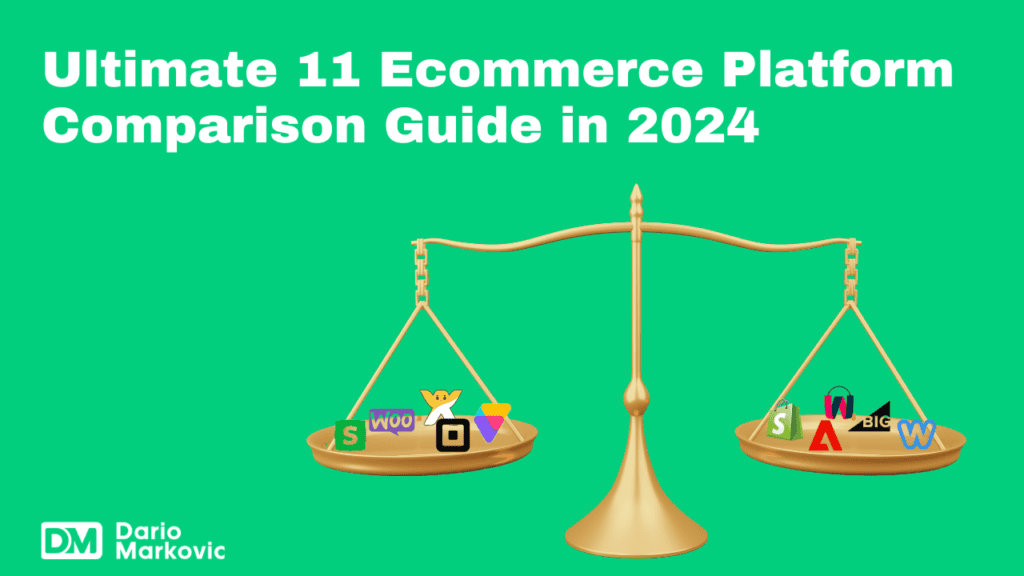 Ultimate 11 Ecommerce Platform Comparison Guide in 2024