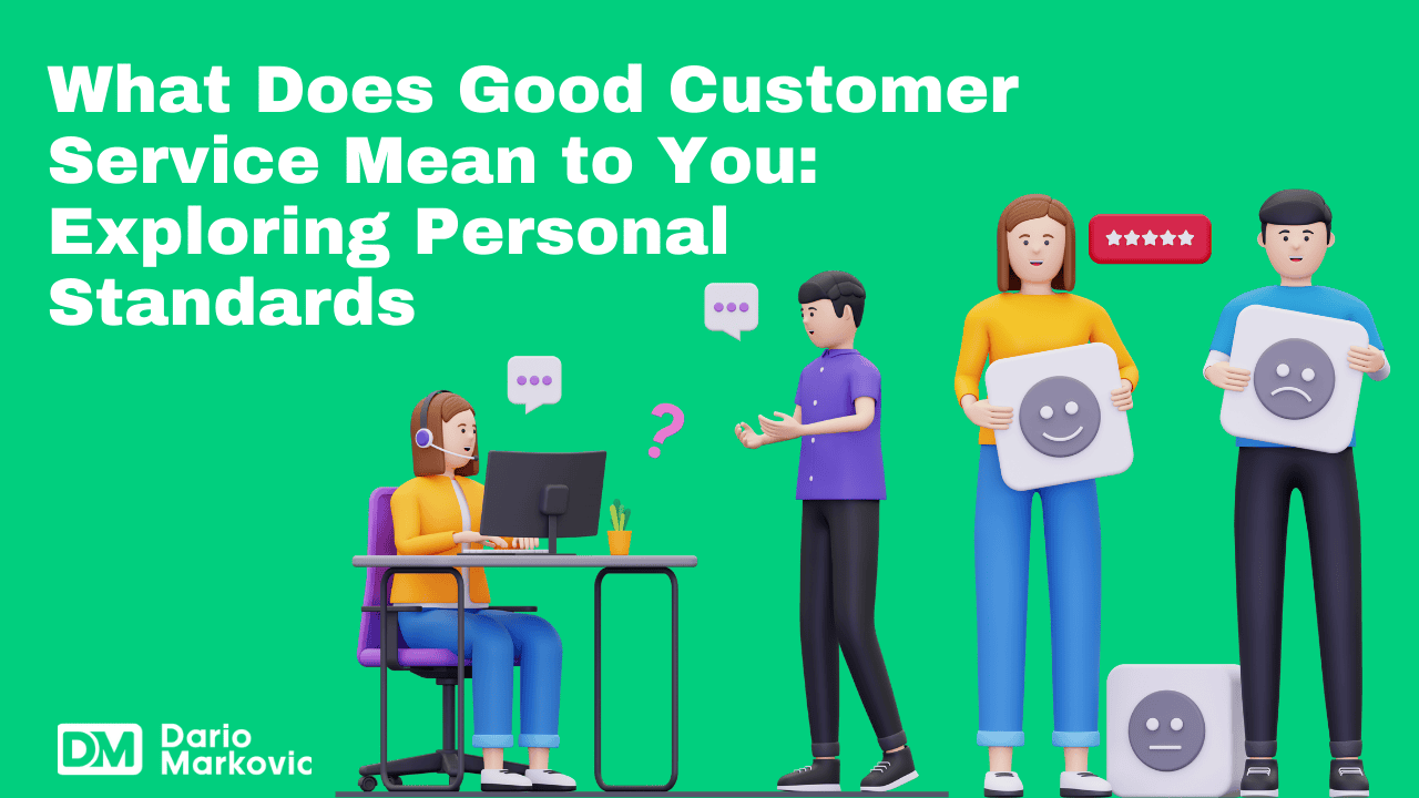 What Does Good Customer Service Mean to You_ Exploring Personal Standards
