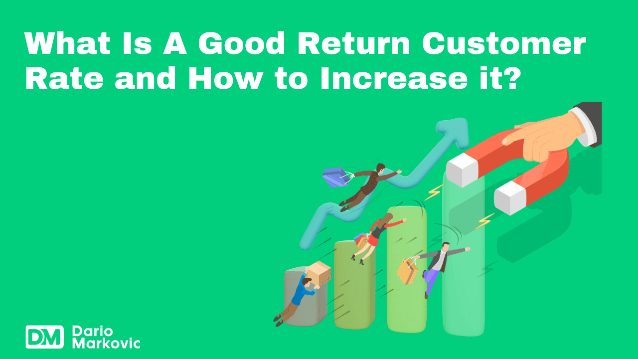 What Is A Good Return Customer Rate and How to Increase it