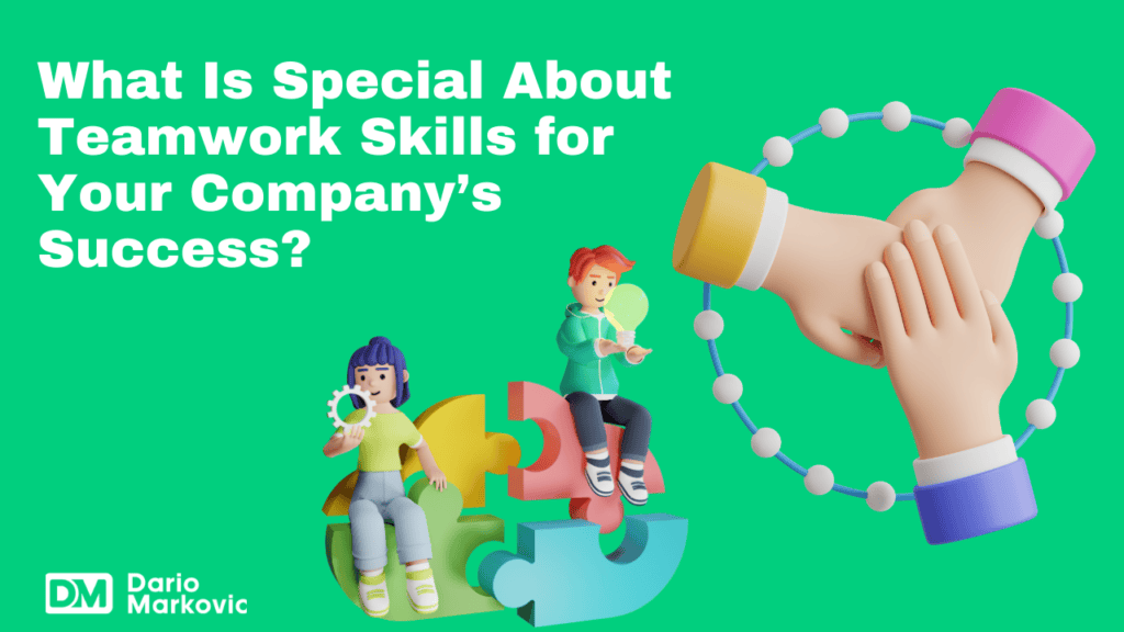 What Is Special About Teamwork Skills for Your Company’s Success