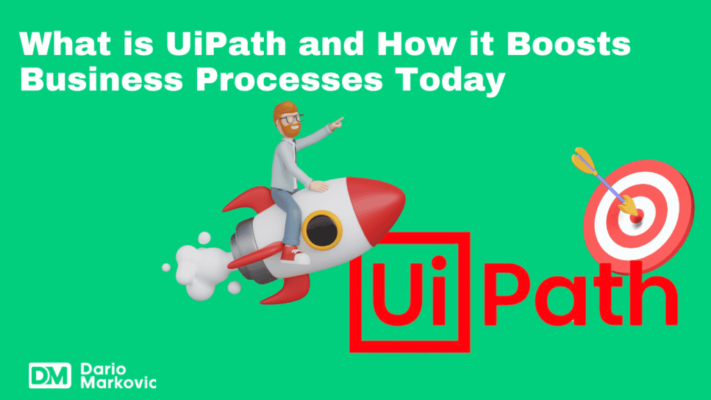 What is UiPath and How it Boosts Business Processes Today