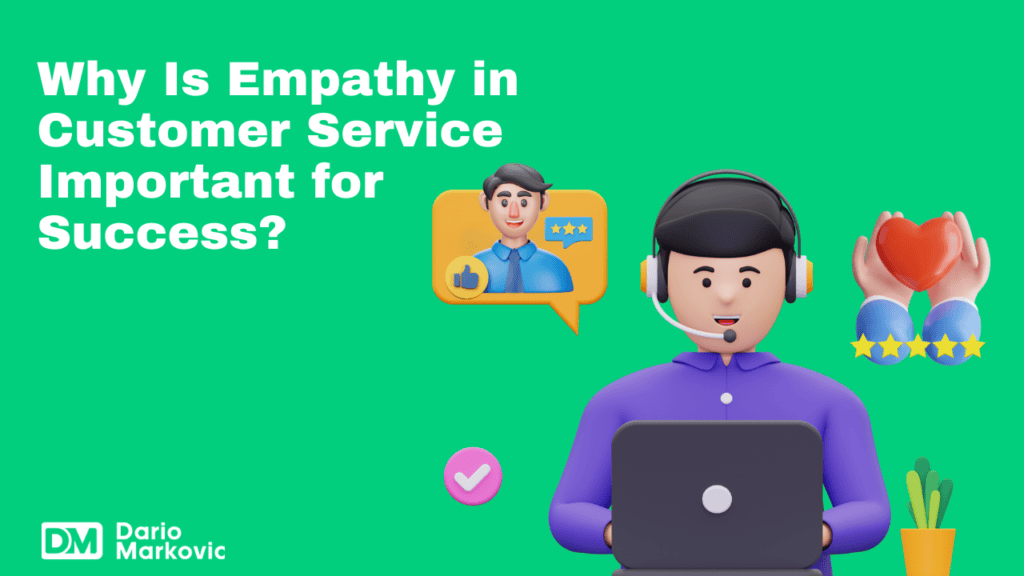 Why Is Empathy in Customer Service Important for Success