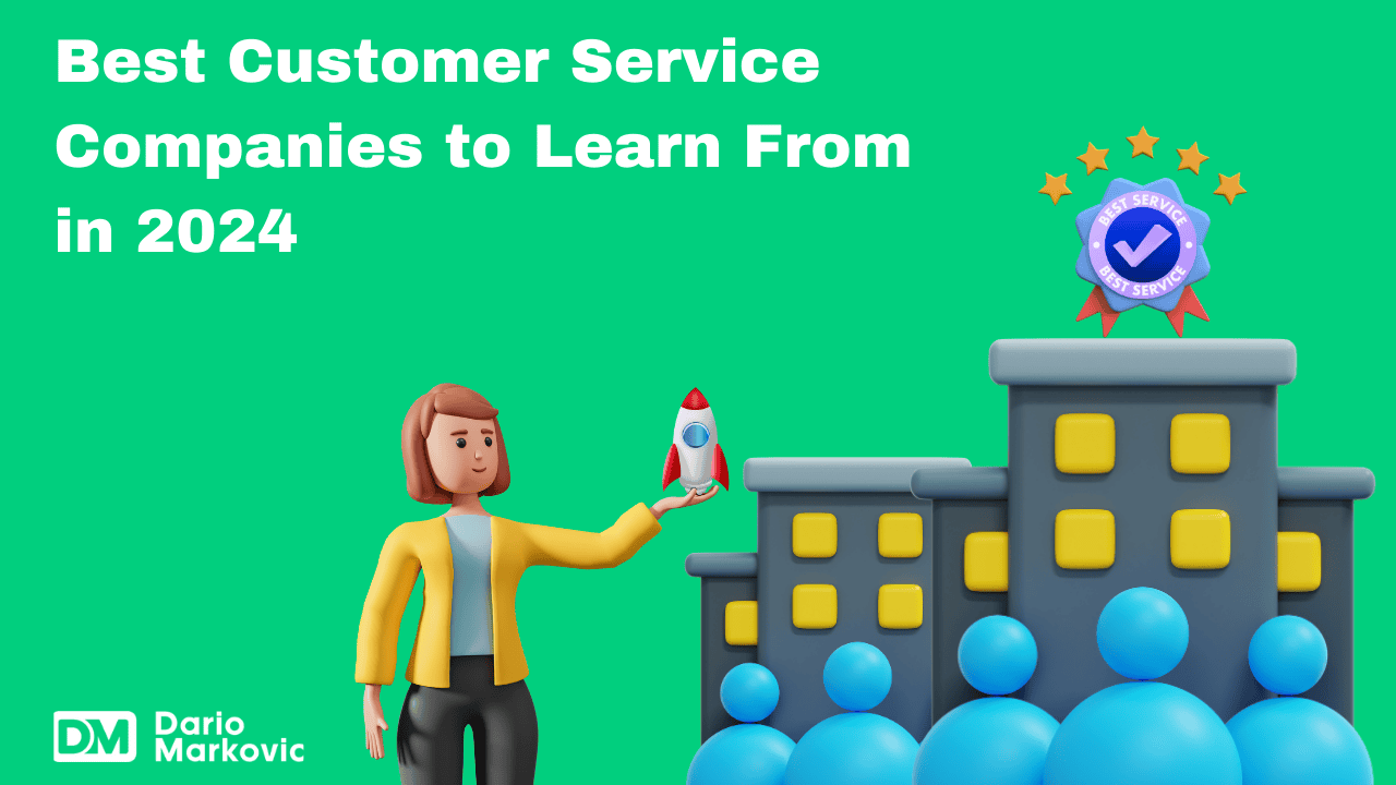 Best Customer Service Companies to Learn From in 2024