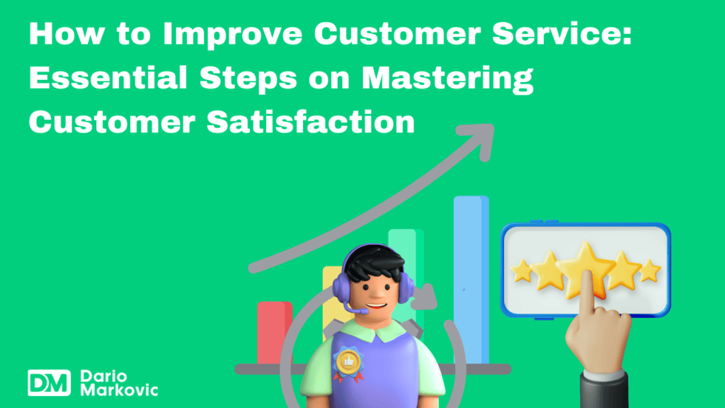 How to Improve Customer Service_ Essential Steps on Mastering Customer Satisfaction