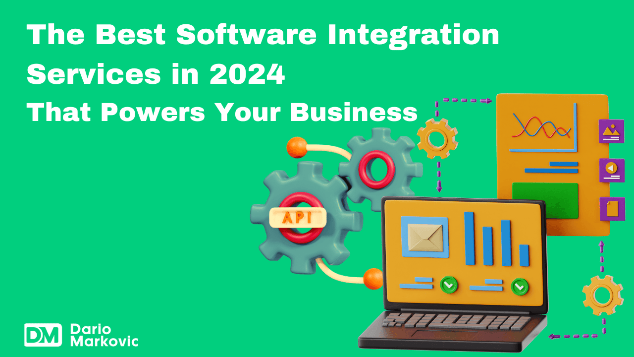 The Best Software Integration Services in 2024 That Powers Your Business