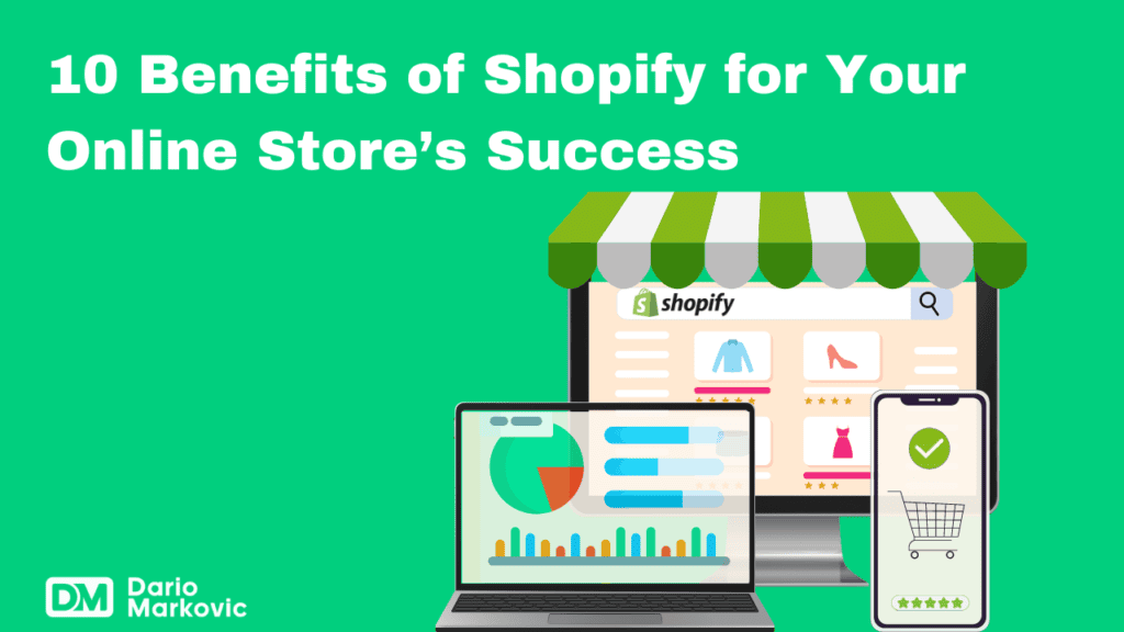 10 Benefits of Shopify for Your Online Store’s Success (1)