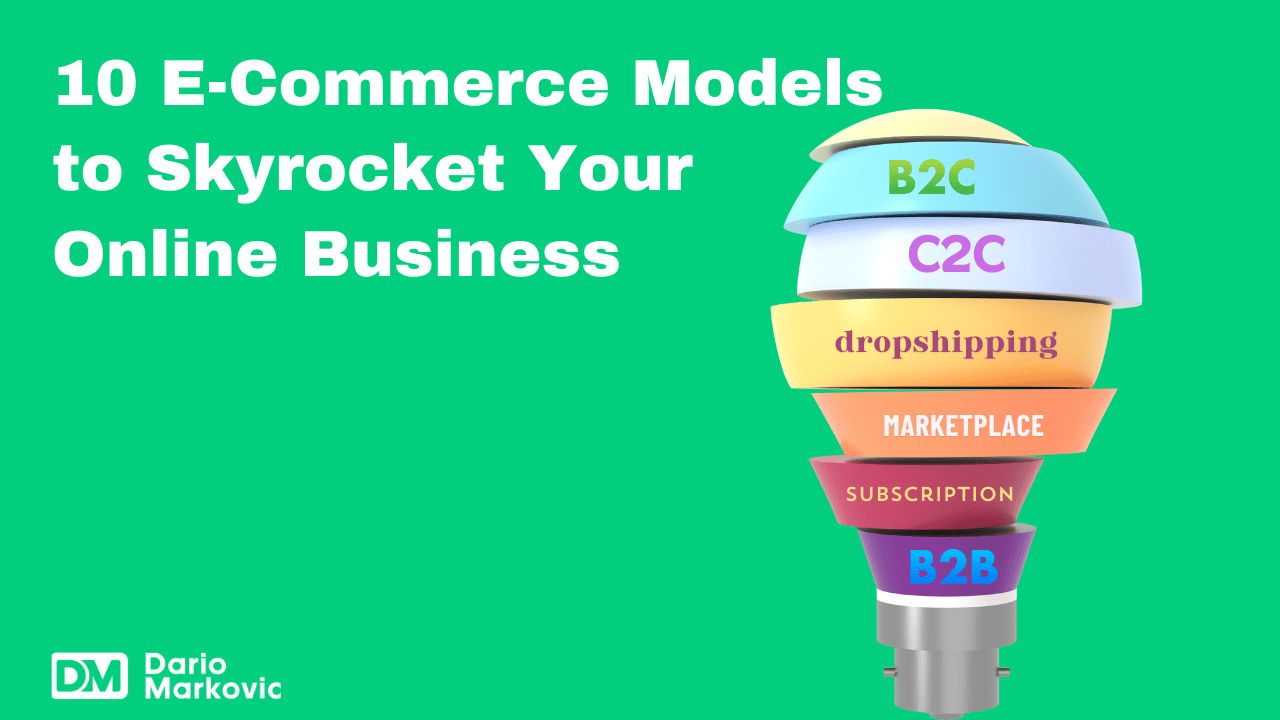 10 E-Commerce Models to Skyrocket Your Online Business