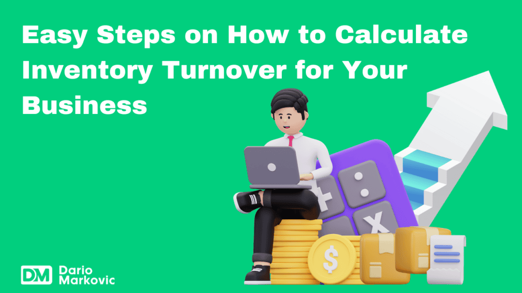 Easy Steps on How to Calculate Inventory Turnover for Your Business