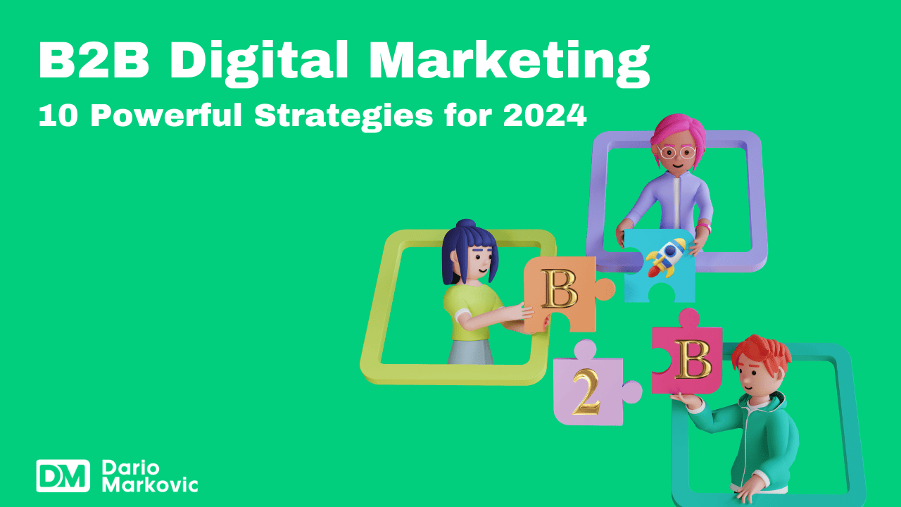 B2B Digital Marketing_ 10 Powerful Strategies for 2024