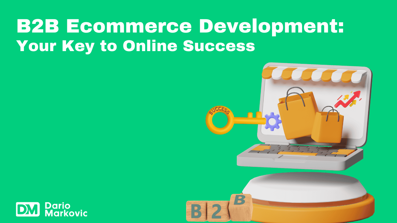 B2B Ecommerce Development_ Your Key to Online Success