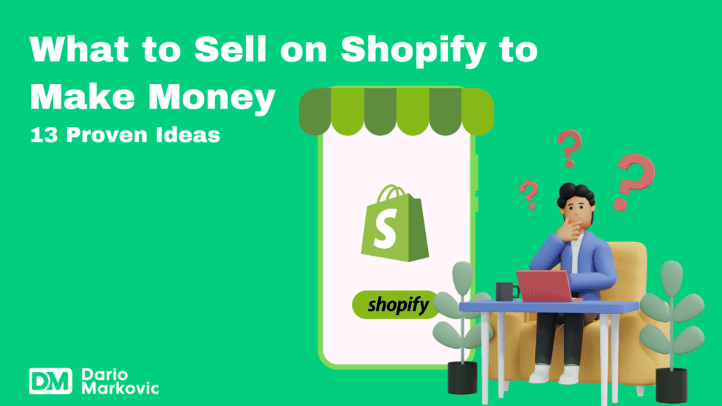 What to Sell on Shopify to Make Money 13 Proven Ideas