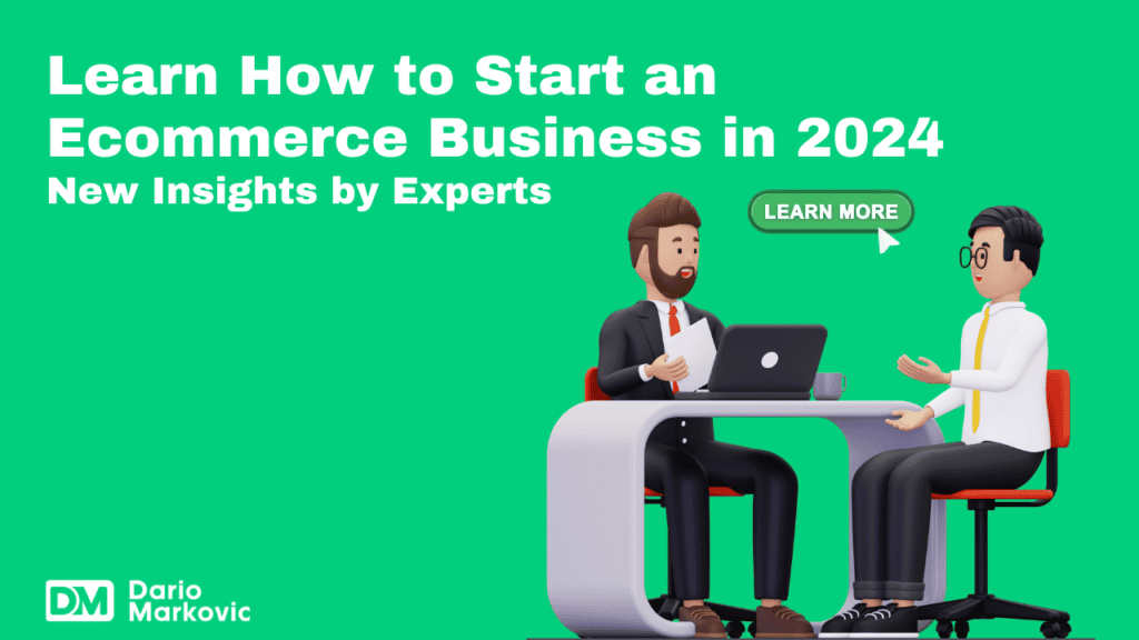Learn How to Start an Ecommerce Business in 2024 – New Insights by Experts