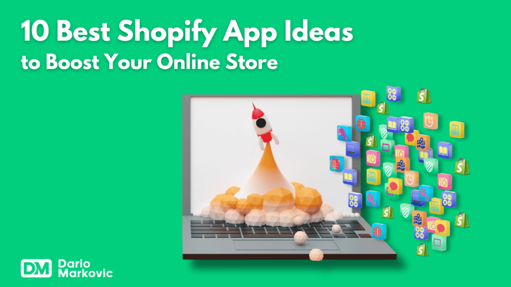 10 Best Shopify App Ideas to Boost Your Online Store