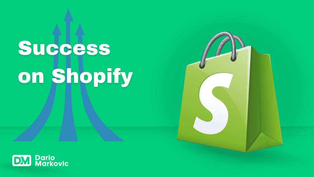 How to be successful on Shopify.