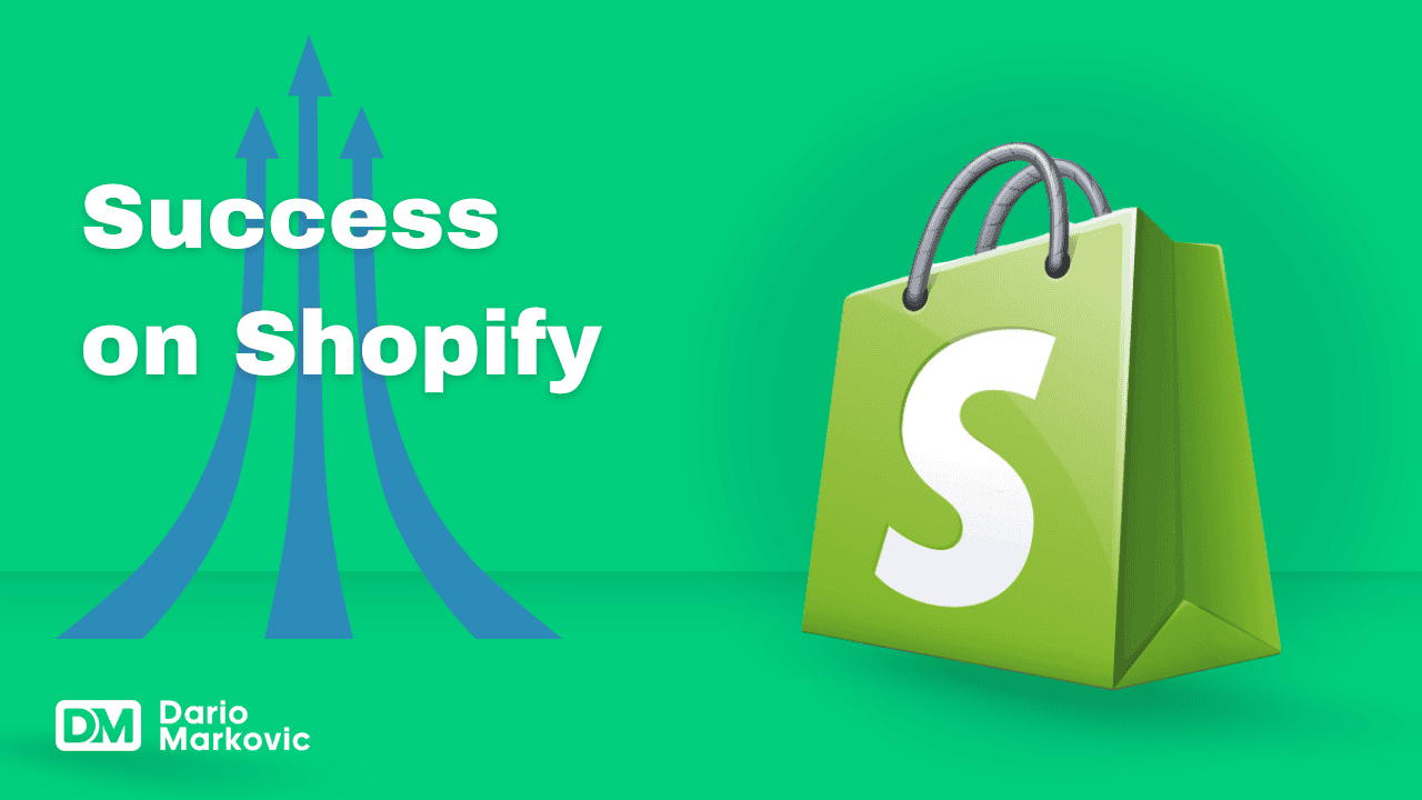 How to be successful on Shopify.