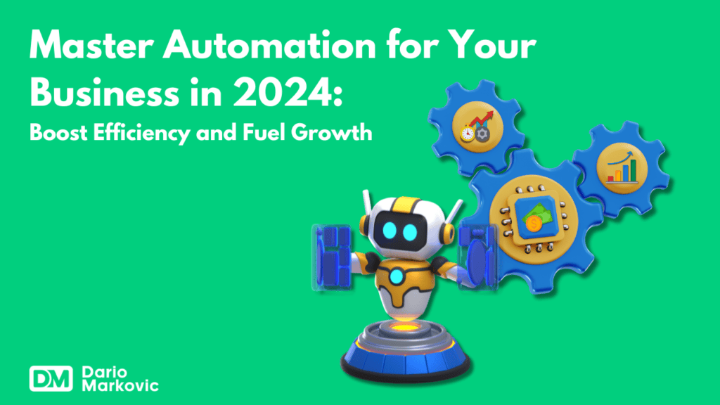 How to Automate Your Business in 2024 Without Compromising on Efficiency and Growth (1)