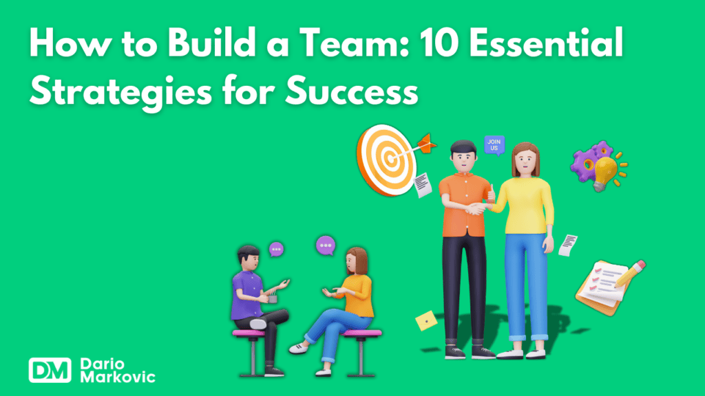 How to Build a Team 10 Essential Strategies for Success