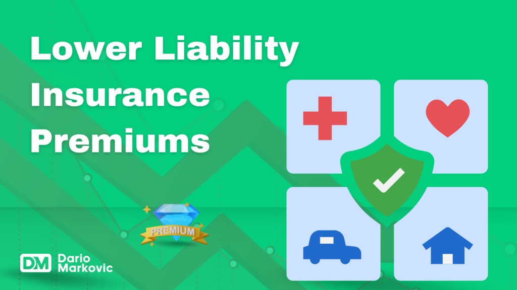 Lower Liability Insurance Premiums 1