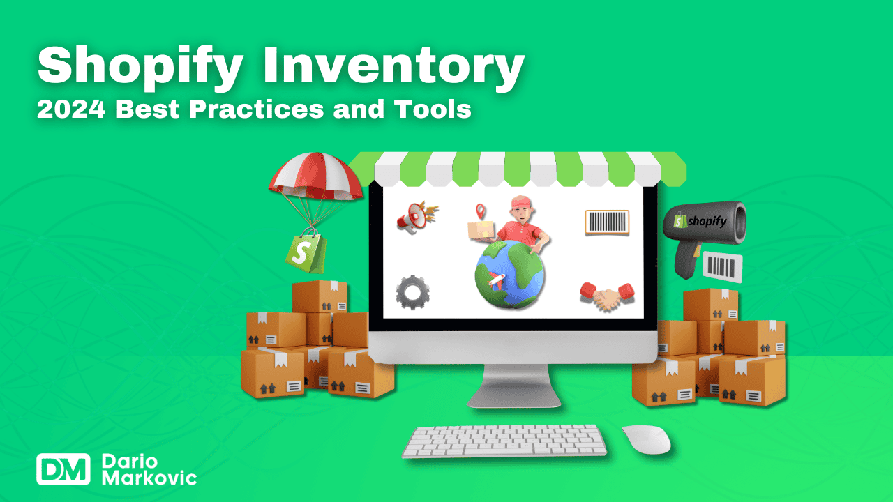 Shopify Inventory Management Best Practices and Tools in 2024