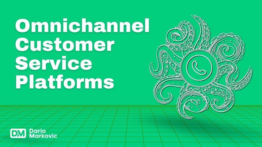 Omnichannel Customer Service Platforms: 15 of The Best and Most Popular Platforms Currently