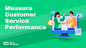 How To Measure Customer Service Performance_ Maximize the Success of Metrics